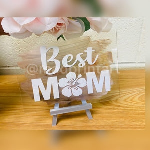 5x7 Best Mom Acrylic Sign